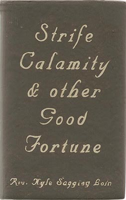Strife, Calamity, and Other Good Fortune